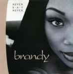 Brandy - Never Say Never | Releases | Discogs