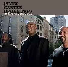 James Carter Organ Trio - At The Crossroads album cover