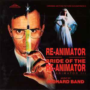 Richard Band – Re-Animator / Bride Of The Re-Animator (Original Motion  Picture Soundtracks) (1991, CD) - Discogs