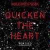 Maxïmo Park - Quicken The Heart Remixed