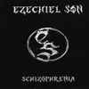 Ezechiel Son - Schizophrenia