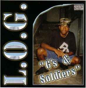 L.O.G. – G's & Soldiers (2005, CD) - Discogs