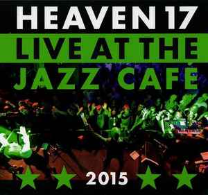 Heaven 17 - Live At The Jazz Café 2015 album cover