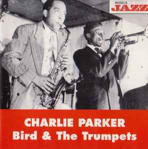 Bird & The Trumpets - Charlie Parker