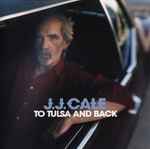 J.J. Cale – To Tulsa And Back (2004
