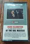 Cover of Duke Ellington His Piano And His Orchestra At The Bal Masque, 1986, Cassette