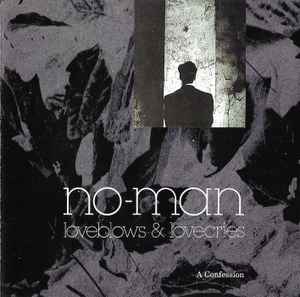No-Man - Loveblows & Lovecries - A Confession album cover