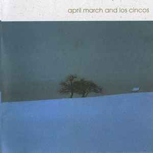 April March And Los Cincos - April March And Los Cincos