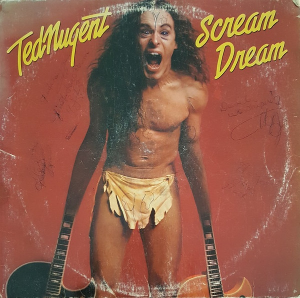 Ted Nugent - Scream Dream | Releases | Discogs