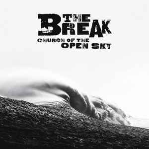 The Break (2) - Church Of The Open Sky