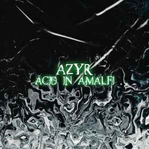 Azyr - Acid In Amalfi album cover
