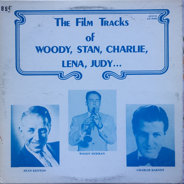 baixar álbum Woody Herman, Stan Kenton, Charlie Barnet - The Film Tracks of Woody Stan Charlie Lena Judy
