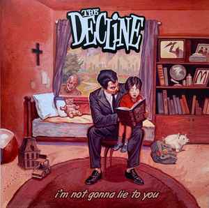 I'm Not Gonna Lie To You - The Decline