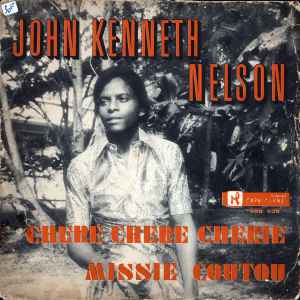 John Kenneth Nelson - Chère Chère Chérie / Missié Coutou