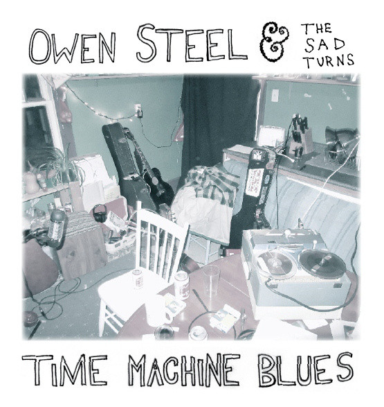 Owen Steel & The Sad Turns - Time Machine Blues | Not On Label (none) - main