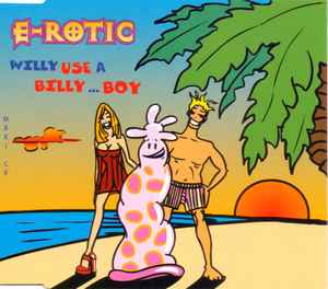 Willy Use A Billy... Boy - E-Rotic