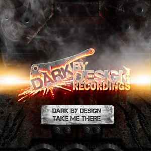 Dark By Design - Take Me There album cover