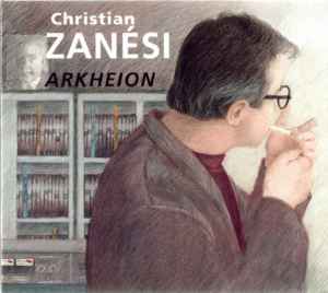 Christian Zanési - Arkheion