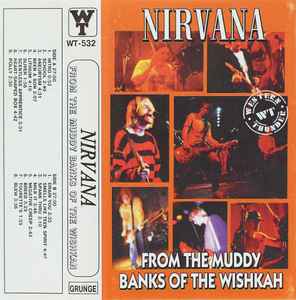 Nirvana – From The Muddy Banks Of The Wishkah (1996, Cassette