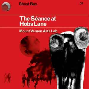The Séance At Hobs Lane - Mount Vernon Arts Lab