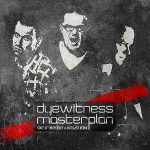 Masterplan (State Of Emergency & Outblast Remix) - Dyewitness