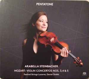 Mozart, Arabella Steinbacher, Festival Strings Daniel Dodds – Violin Concertos Nos. 3, 4 & (2014, Slipcase, SACD) - Discogs