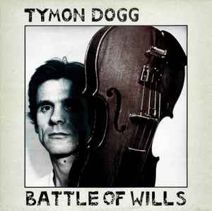 Tymon Dogg - Battle Of Wills album cover