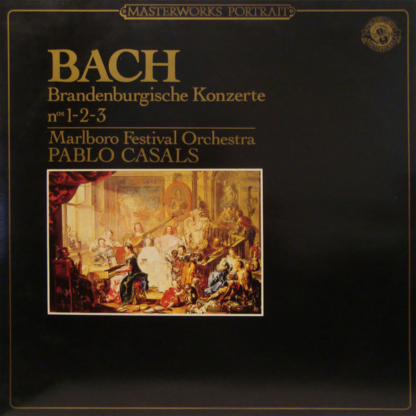 Bach, Marlboro Festival Orchestra, Pablo Casals - Brandenburgische ...