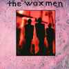 The Waxmen - The Waxmen