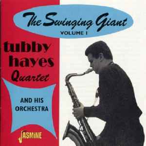 Tubby Hayes Quartet And His Orchestra – The Swinging Giant Volume