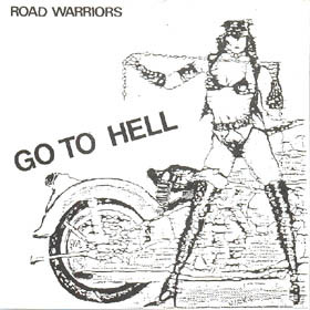 Road Warriors – Go To Hell (1985, Vinyl) - Discogs