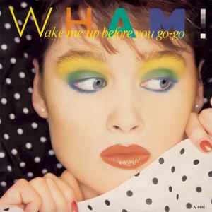 Wham! - Wake Me Up Before You Go-Go album cover