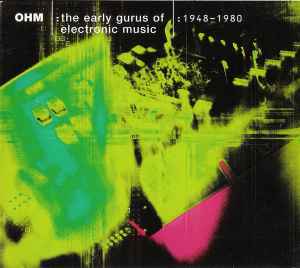 Various - OHM: The Early Gurus Of Electronic Music (1948-1980) album cover