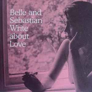 Belle And Sebastian* - Write About Love