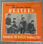 The Savage Young Beatles - This Is The... The Savage Young Beatles |  Releases | Discogs