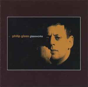 Philip Glass – Glassworks (2003, CD) - Discogs