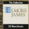 Elmore James - The Collection