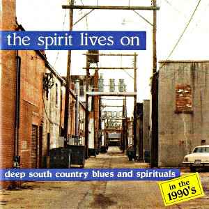 Pochette de l'album Various - The Spirit Lives On - Deep South Country Blues And Spirituals In The 90's