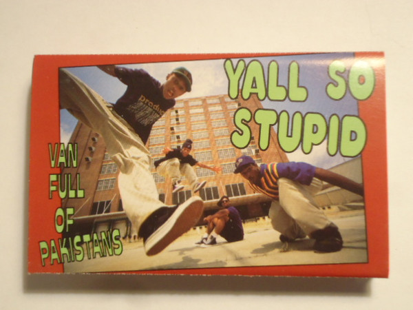 Yall So Stupid – Van Full Of Pakistans (1993, Vinyl) - Discogs