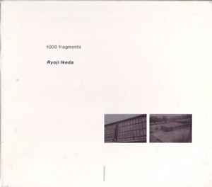 1000 Fragments - Ryoji Ikeda
