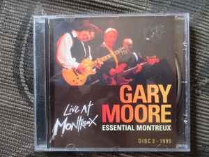 Gary Moore – Essential Montreux Disc 2 - 1995 (2009, CD) - Discogs