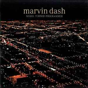 Marvin Dash - Model Turned Programmer album cover