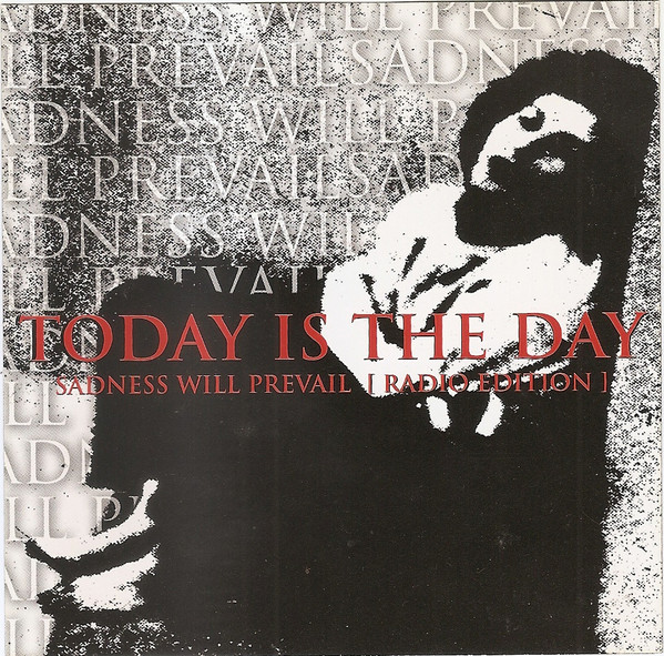 Today Is The Day – Sadness Will Prevail [Radio Edition] (2002