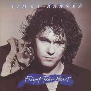Freight Train Heart - Jimmy Barnes