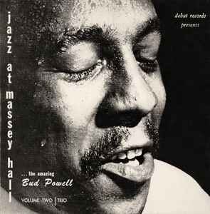 Bud Powell Trio - Jazz At Massey Hall Volume Two | Releases | Discogs