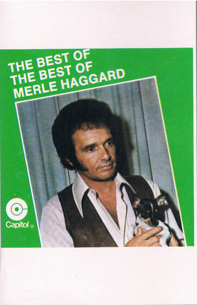 Merle Haggard – The Best Of The Best Of Merle Haggard (Cassette) - Discogs