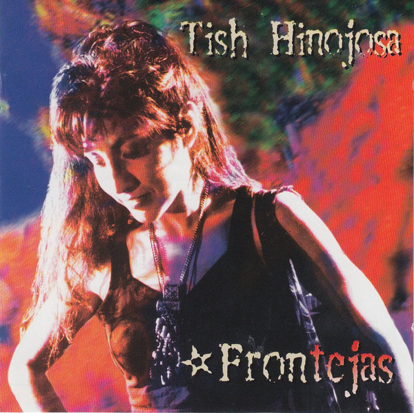 Tish Hinojosa – Frontéjas (CD) - Discogs