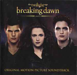 The Twilight Saga: Breaking Dawn - Part 2 (Original Motion Picture Soundtrack) - Various