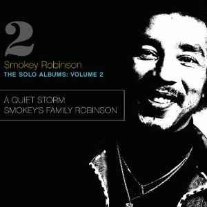 Smokey Robinson - The Solo Albums: Volume 2: A Quiet Storm / Smokey's Family Robinson