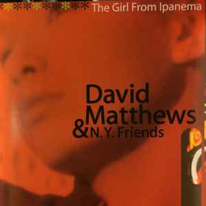 David Matthews & N.Y. Friends - The Girl From Ipanema  アルバムカバー